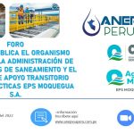 FORO  POLÍTICA PÚBLICA EL ORGANISMO TÉCNICO DE LA ADMINISTRACIÓN DE LOS SERVICIOS DE SANEAMIENTO Y EL RÉGIMEN DE APOYO TRANSITORIO BUENAS PRÁCTICAS EPS MOQUEGUA S.A.