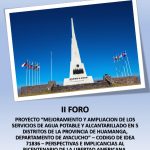 II FORO PROYECTO “MEJORAMIENTO Y AMPLIACIÓN DE LOS SERVICIOS DE AGUA POTABLE Y ALCANTARILLADO EN 5 DISTRITOS DE LA PROVINCIA DE HUAMANGA, DEPARTAMENTO DE AYACUCHO” – CODIGO DE IDEA 71836 - PERSPECTIVAS E IMPLICANCIAS AL BICENTENARIO DE LA LIBERTAD AMERICANA.